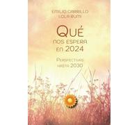 Qué nos espera en 2024: Perspectivas hasta 2030 (LOS CUADERNOS DE LA ACADEMIA DE LA CONSCIENCIA)