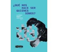 ¿que nos hace ser quienes somos?