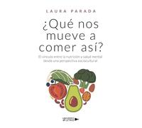 Qué nos mueve a comer así