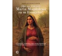 ¿qué Nos Transmite María Magdalena En Su Evangelio?
