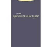 Que nunca ha de tornar: Poemas y canciones (2019-2022) (LA DICHA DE ENMUDECER)