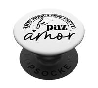 Que Nunca Nos Falte Fé, Paz, Amor PopSockets PopGrip Adhesivo