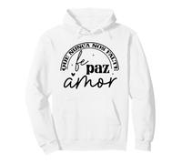 Que Nunca Nos Falte Fé, Paz, Amor Sudadera con Capucha