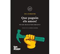 Que paguin els amos!: Per què necessitem sindicats?: 30 (ASSAIG)