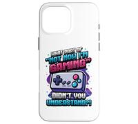 ¿Qué Parte de no Ahora Estoy Jugando No Molestar a un Jugador Divertido Carcasa para iPhone 16 Pro MAX
