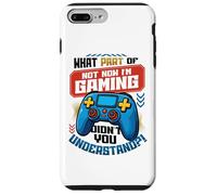 ¿Qué Parte de no Ahora Estoy Jugando No Molestar a un Jugador Divertido Carcasa para iPhone 7 Plus/8 Plus