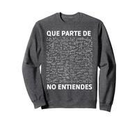 Qué Parte de no entiendes Profesor de matemáticas Divertido Sudadera, Unisex para Adultos, Jaspeado Oscuro, S
