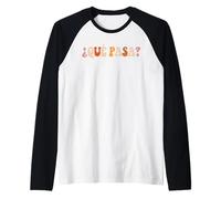 ¿Qué Pasa? Argot español Latino Diciendo Retro Camiseta Manga Raglan