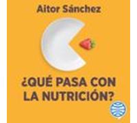 ¿qué Pasa Con La Nutrición? (audiolibro)
