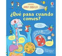 Usborne – ¿Qué pasa cuando comes? (¡Mira debajo!)