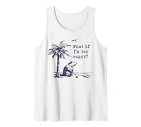 ¿Qué pasa si estoy demasiado ansioso Funny Beaver Meme Camiseta sin Mangas