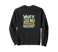 ¿Qué Pasa si no hubiera Preguntas hipotéticas Sudadera