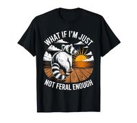 ¿Qué Pasa si no Soy lo Suficientemente Salvaje Amante de los Animales Mapache Camiseta