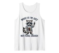 ¿Qué Pasa si no Soy lo Suficientemente Salvaje Mapache sarcástico Divertido Camiseta sin Mangas