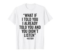 ¿Qué pasaría si te dijera Amantes Divertidos de la Historia de los Estudios sociales Camiseta