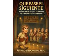 Que pase el siguiente: Así murieron (y vivieron) los emperadores romanos