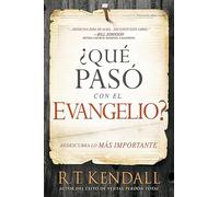 Qué pasó con el Evangelio? / Whatever Happened to the Gospel?: Redescubra lo más importante.