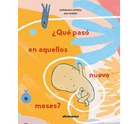 ¿Qué pasó en aquellos nueve meses? (ILUSTRADOS)