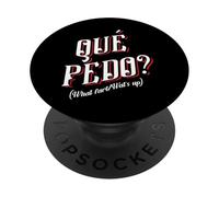 Que Pedo wey, Badass Mexicans Slang, Spanish Words Mexico PopSockets PopGrip Adhesivo