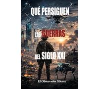 Que persiguen las guerras del siglo XXI: El siglo XXI rompe el marco