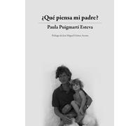 ¿Qué piensa mi padre? | Paula Puigmartí Esteva
