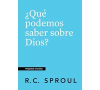 ¿Qué Podemos Saber Saber Sobre Dios? Spanish Edition