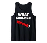 ¿Qué podría Salir Mal? Cuando Todo va a Mal v1 EN Camiseta sin Mangas