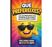 "Què prefereixes?" El gran joc de preguntes en català per a nens i nenes: Llibre de preguntes divertides per pensar, riure i jugar amb amics i família | 6-12 anys