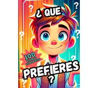¿Qué prefieres? - 100 dilemas divertidos para niños de 6 a 14 años - Ideal en familia, en el coche o para jugar solo: Idea de regalo para niño o niña - alternativa a los juegos de mesa