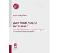 ¿Qué puede hacerse con España? Estado de Derecho, instituciones, despoblación y migraciones en la literatura contemporánea española Nº189 (Alternativa)