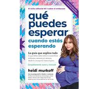 Que Puedes Esperar Cuando Estás Esperando – Guía embarazo semana a semana – 5th Edition