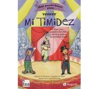 QUÉ PUEDO HACER PARA… VENCER MI TIMIDEZ: un libro para ayudar a las niñas y niños a superar la ansiedad social