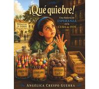 ¡Qué quiebre!: Una historia de esperanza en la Cuba de 1939 (Magaly: Historias de una niña cubana)