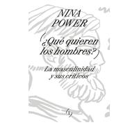 ¿Qué quieren los hombres?: La masculinidad y sus críticos (INTERFERENCIAS)