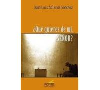 ¿qué Quieres De Mí Señor?