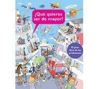¿Qué quieres ser de mayor?: El gran libro de las profesiones (Descubre el mundo y la Historia)