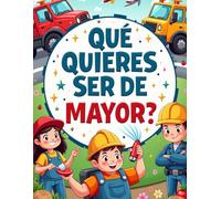 ¿Qué quieres ser de mayor?: Libro para colorear
