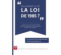 Que reste(ra)-t-il de la loi de 1985 ?: Le devenir de la loi du 25 janvier 1985 relative au redressement et à la liquidation judiciaires des entreprises