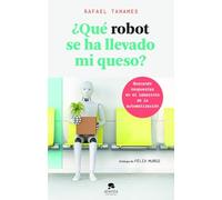 ¿Qué robot se ha llevado mi queso?: Buscando respuestas en el laberinto de la automatización (Alienta)