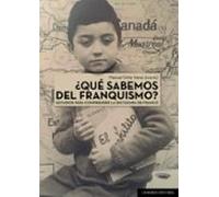 ¿que Sabemos De Franquismo?: Estudios Para Comprender La Dictadura De