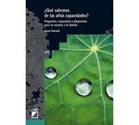 Qué Sabemos De Las Altas Capacidades?.Preguntas, Respuestas Y Propuestas Para La: Preguntas, respuestas y propuestas para la escuela y la familia: 309 (Graó Educación)