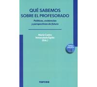 Qué sabemos sobre el profesorado: Políticas, evidencias y perspectivas de futuro: 5 (Política educativa)