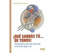 ¡Qué sabrás tú de toros!