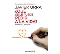 ¿Qué se le puede pedir a la vida?: Pasa página y reinvéntate (Best Seller | No Ficción)