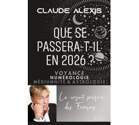 Que se passera-t-il en 2026 ?: Voyance, numérologie, médiumnité & astrologie