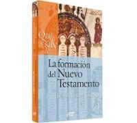 Que Se Sabe De La Formacion Del Nuevo Testamento