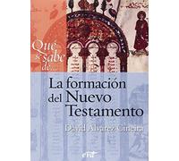Qué se sabe de... La formación del Nuevo Testamento