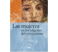 Qué Se Sabe De... Las Mujeres En Los Orígenes Del Cristianismo (ebook)