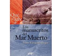 Qué se sabe de... Los manuscritos del Mar Muerto