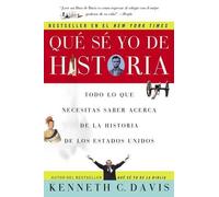Que Se Yo de Historia: Todo lo que necesitas saber acerca de la historia de Estados Unidos (Spanish Edition) by Kenneth C Davis(2005-11-01)